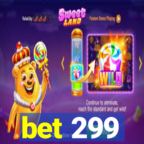 bet 299